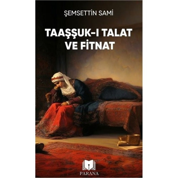 Taaşşuk-ı Talat ve Fitnat | Parana