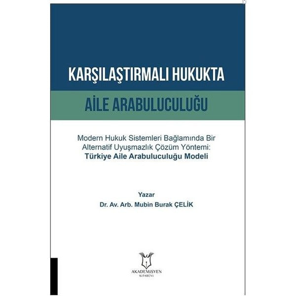 Karşılaştırmalı Hukukta Aile Arabuluculuğu | Akademisyen Kitabevi (Ciltsiz)