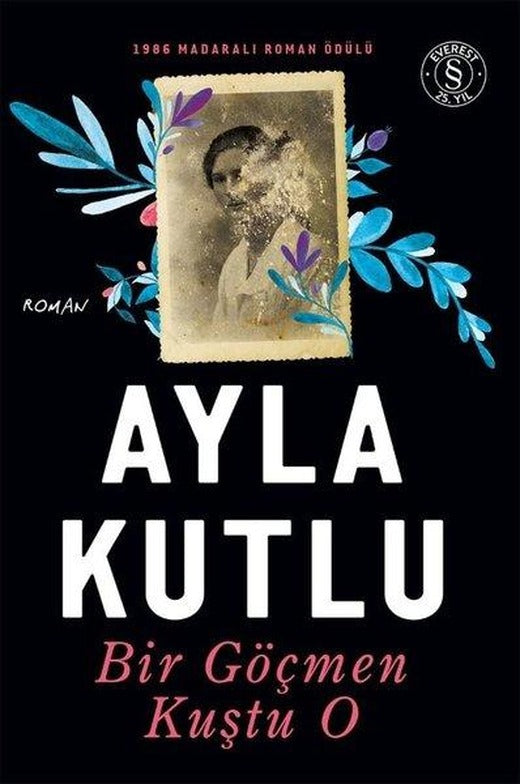 Bir Göçmen Kuştu O | Everest Yayınları (İnce Kapak)