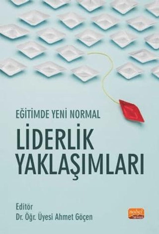 Eğitimde Yeni Normal Liderlik Yaklaşımları | Nobel Bilimsel Eserler (Ciltsiz)