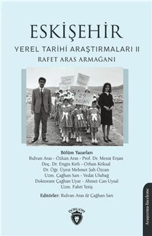 Eskişehir Yerel Tarih Araştırmaları II | Dorlion Yayınları (Ciltsiz)