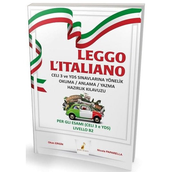Leggo L'italiano Celi 3 ve YDS Sınavlarına Yönelik Okuma / Anlama / Yazma Hazırlık Kılavuzu