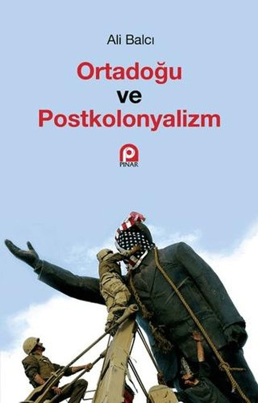 Ortadoğu ve Postkolonyalizm | Pınar Yayınları (Ciltsiz)