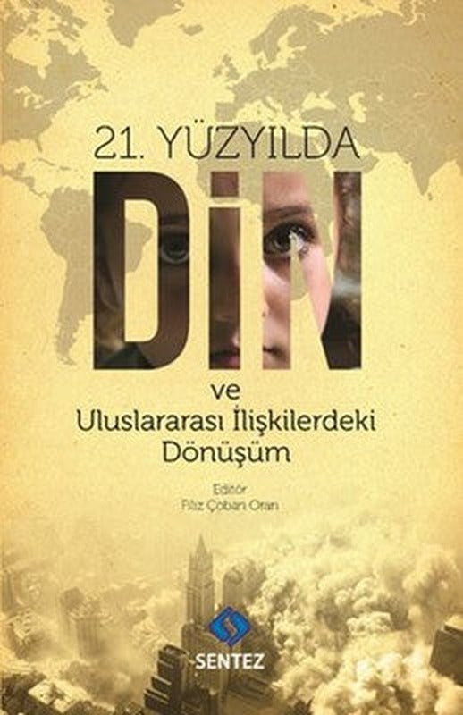 21. Yüzyılda Din ve Uluslararası İlişkilerdeki Dönüşüm | Sentez Yayıncılık