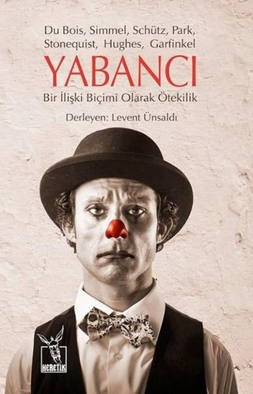 Yabancı - Bir İlişki Biçimi Olarak Ötekilik | Heretik Yayıncılık (İnce Kapak)