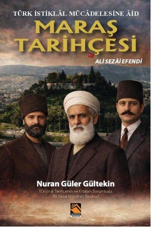 Maraş Tarihçesi: Ali Sezai Efendi - Türk İstiklal Mücadelesine Aid | Buhara Yayınları (İnce Kapak)