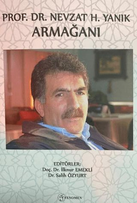 Prof. Dr. Nevzat H. Yanık Armağanı | Fenomen Yayıncılık (Ciltsiz)