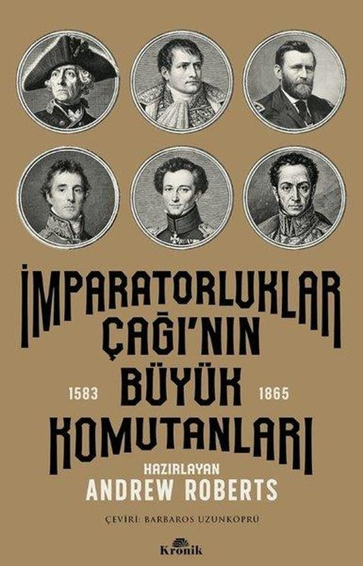 İmparatorluklar Çağı'nın Büyük Komutanları 1583 - 1865 | Kronik Kitap (İnce Kapak)
