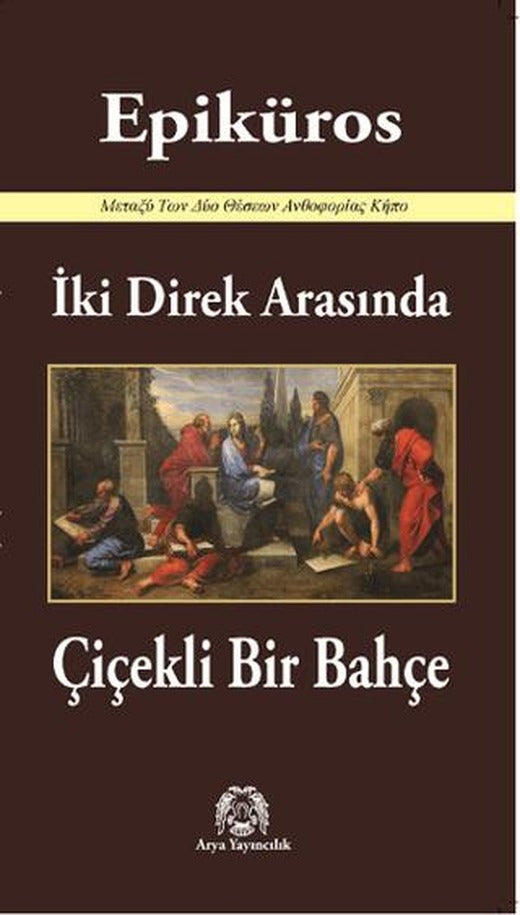 İki Direk Arasında Çiçekli Bir Bahçe | Arya Yayıncılık (Ciltsiz)