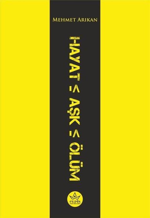 Hayat - Aşk - Ölüm | Elpis Yayınları (İnce Kapak)