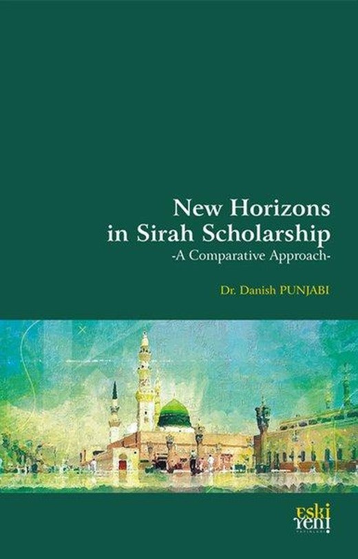 New Horizons in Sirah Scholarship - A Comparative Approach | Eskiyeni Yayınları (İnce Kapak)