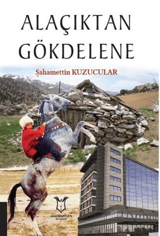 Alaçıktan Gökdelene | Akademisyen Kitabevi (Ciltsiz)