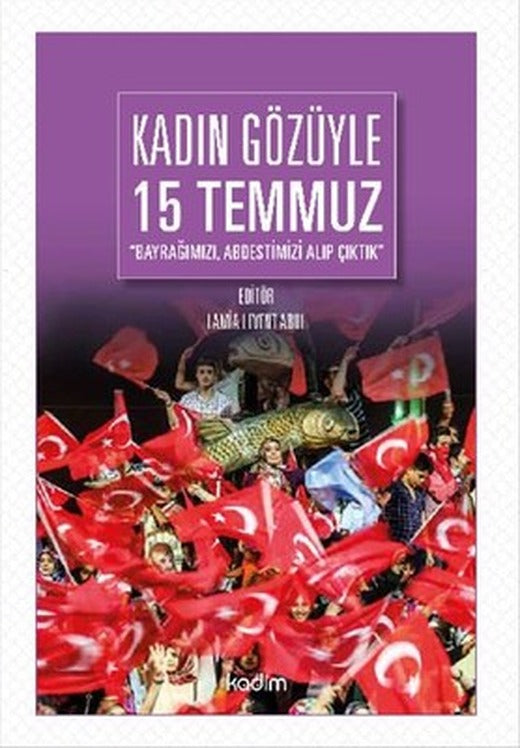 Kadın Gözüyle 15 Temmuz | Kadim