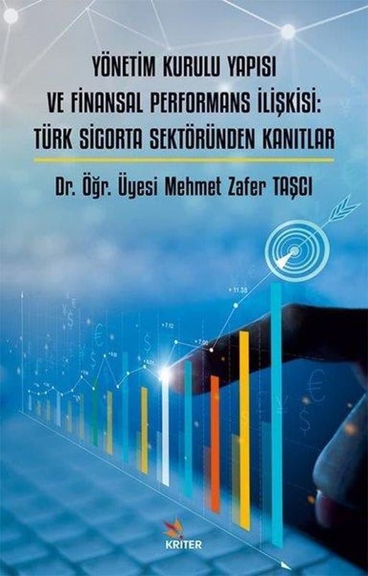 Yönetim Kurulu Yapsısı ve Finansal Performans İlişkisi: Türk Sigorta Sektöründen Kanıtlar | Kriter (İnce Kapak)