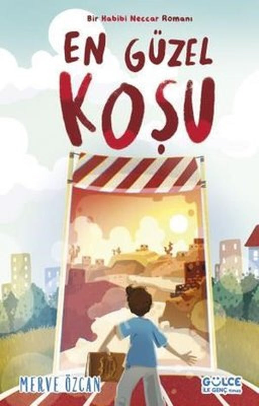 En Güzel Koşu - Bir Habibi Neccar Romanı | Gülce Çocuk