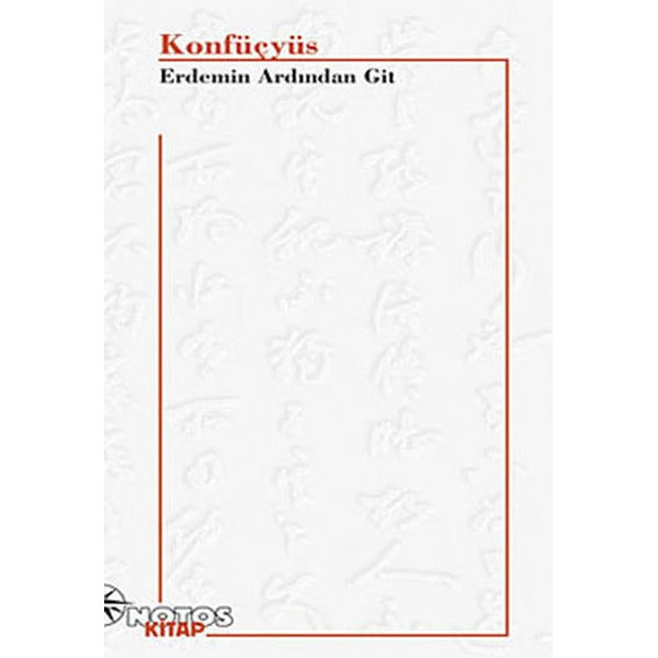 Konfüçyüs - Erdemin Ardından Git | Notos (e-Kitap)