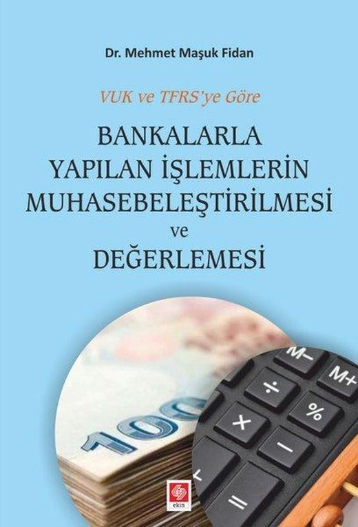 Bankalarla Yapılan İşlemlerin Muhasebeleştirilmesi | Ekin Basım Yayın (İnce Kapak)