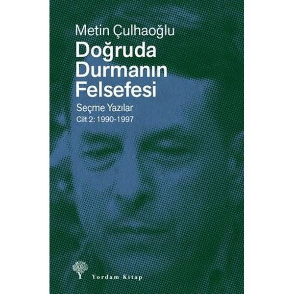 Doğruda Durmanın Felsefesi Seçme Yazılar Cilt 2: 1990 - 1997 | Yordam Kitap (İnce Kapak)