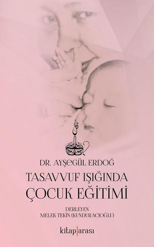 Tasavvuf Işığında Çocuk Eğitimi | Kitap Arası (İnce Kapak)