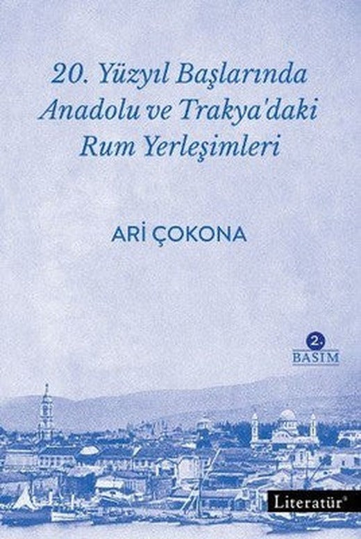20.Yüzyıl Başlarında Anadolu ve Trakya'daki Rum Yerleşimleri | Literatür Yayıncılık