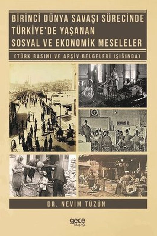 Birinci Dünya Savaşı Sürecinde Türkiye'de Yaşanan Sosyal ve Ekonomik Meseleler | Gece Kitaplığı