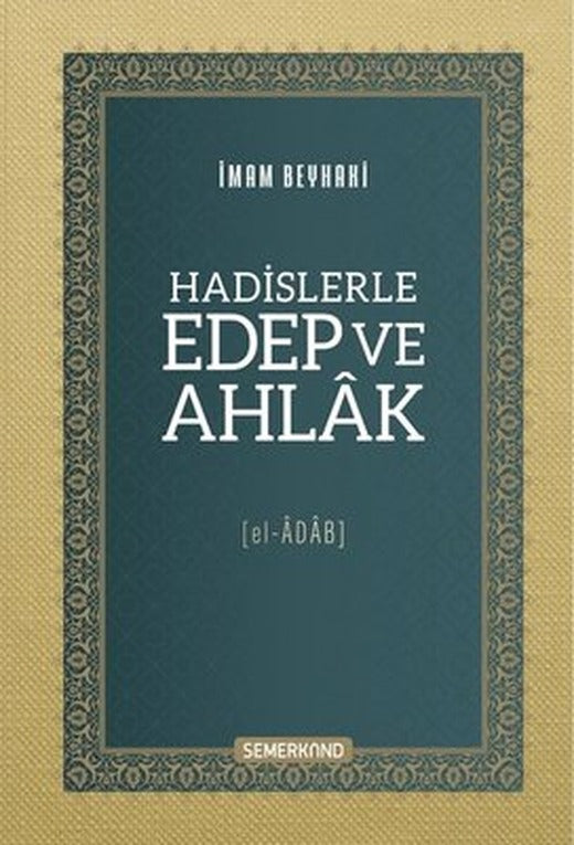Hadislerle Edep ve Ahlak | Semerkand Yayınları (Ciltli)