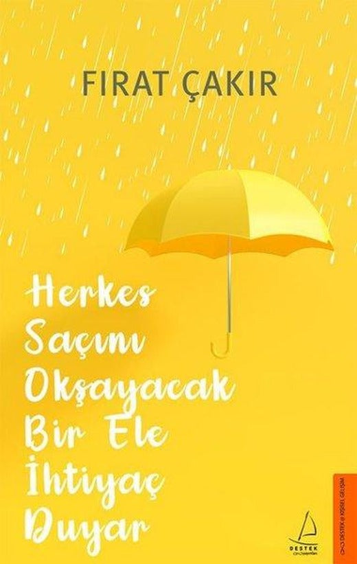 Herkes Saçını Okşayacak Bir Ele İhtiyaç Duyar | Destek Yayınları (e-Kitap)