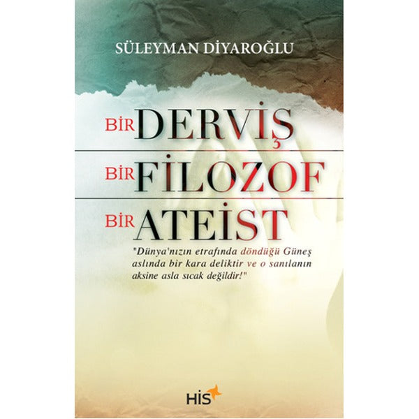 Bir Derviş Bir Filozof Bir Ateist