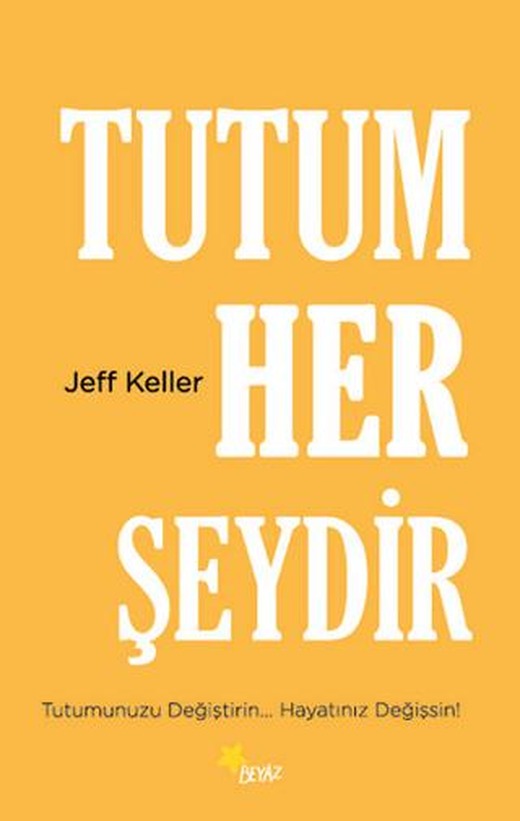 Tutum Her Şeydir | Beyaz Yayınları (Ciltsiz)