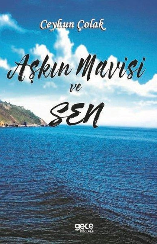 Aşkın Mavisi ve Sen | Gece Kitaplığı (İnce Kapak)