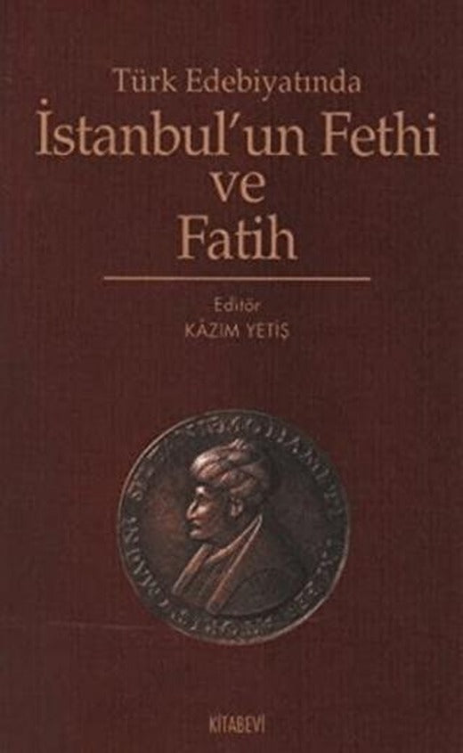 Türk Edebiyatında İstanbul’un Fethi ve Fatih