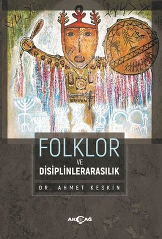 Folklor ve Disiplinlerarasılık | Akçağ Yayınları
