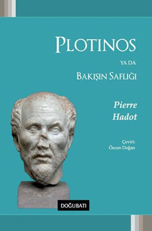 Plotinos Ya Da Bakışın Saflığı | Doğu Batı Yayınları - Felsefe Dizisi (İnce Kapak)