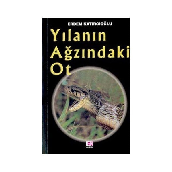 Yılanın Ağzındaki Ot | E Yayınları (Ciltsiz)