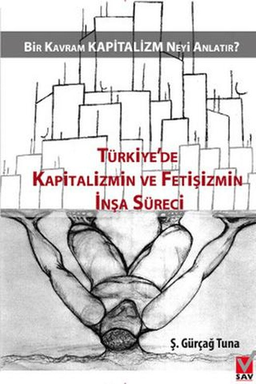 Türkiye’de Kapitalizmin ve Fetişizmin İnşa Süreci | Sosyal Araştırmalar Vakfı (Ciltsiz)