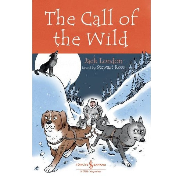 The Call Of The Wild - Children's Classic | İş Bankası Kültür Yayınları