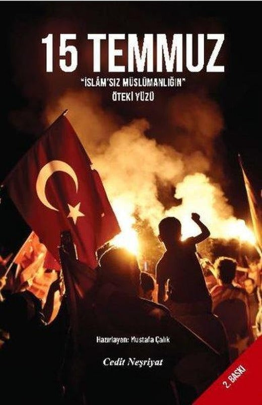 15 Temmuz - İslam'sız Müslümanlığın Öteki Yüzü | Cedit Neşriyat (İnce Kapak)