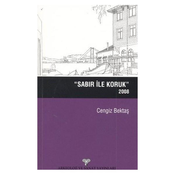 Sabır ile Koruk 2008 | Arkeoloji ve Sanat Yayınları (Ciltsiz)