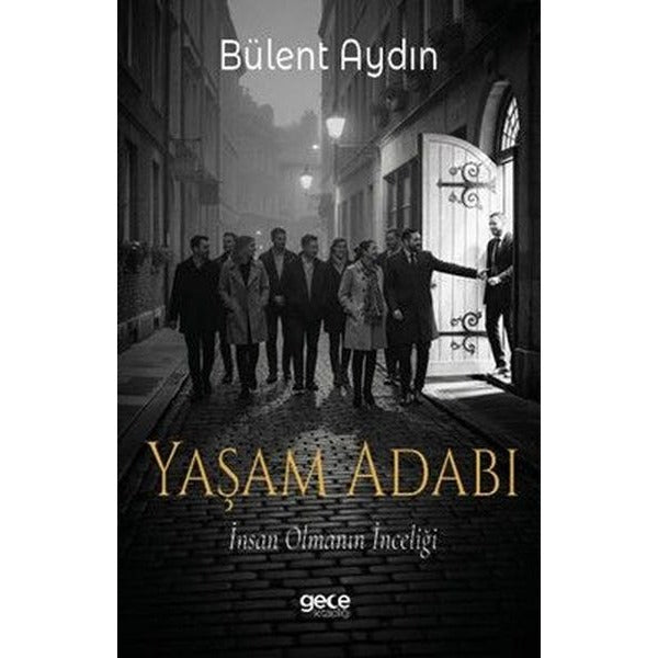 Yaşam Adabı - İnsan Olmanın İnceliği | Gece Kitaplığı (İnce Kapak)