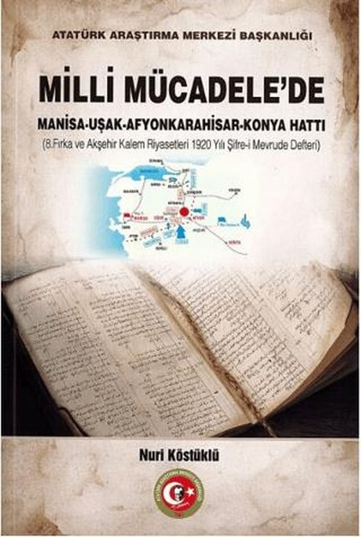 Milli Mücadele'de Manisa - Uşak - Afyonkarahisar - Konya Hattı | Atatürk Araştırma Merkezi (Ciltsiz)
