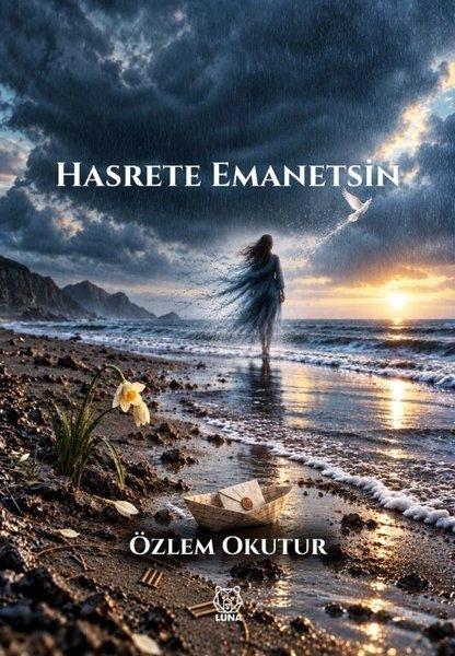 Hasrete Emanetsin | Luna Yayınları (İnce Kapak) - Resim 1