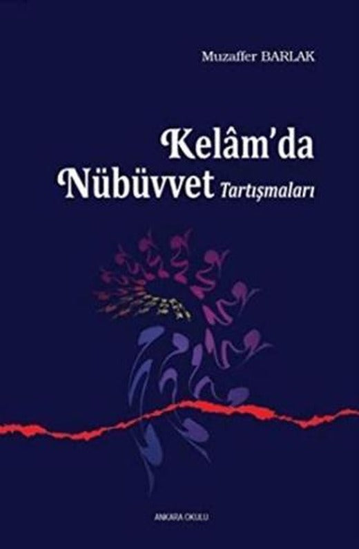 Kelam’da Nübüvvet Tartışmaları | Ankara Okulu Yayınları (Ciltsiz)