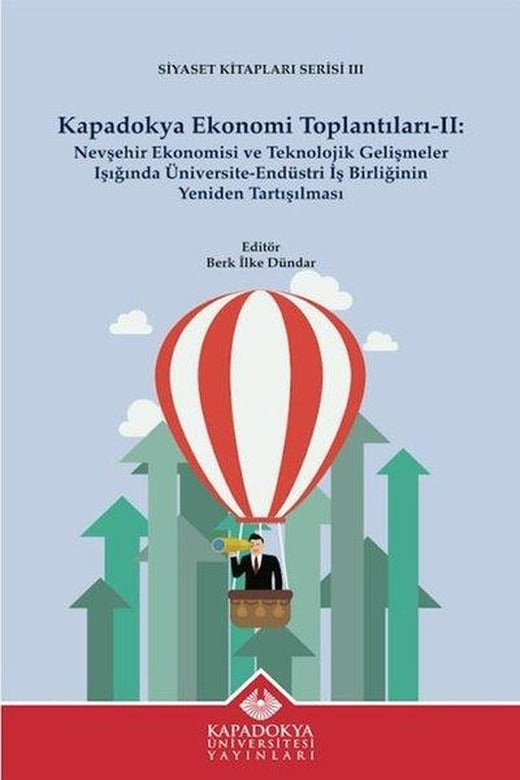 Kapadokya Ekonomi Toplantıları 2 - Siyaset Kitapları Serisi 3 | Kapadokya Üniversitesi Yayınları (İnce Kapak)