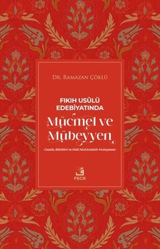 Mücmel ve Mübeyyen - Fıkıh Usulü edebiyatında | Fecr Yayınları