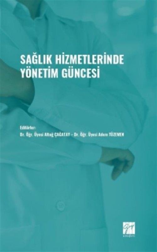 Sağlık Hizmetlerinde Yönetim Güncesi | Gazi Kitabevi (Ciltsiz)