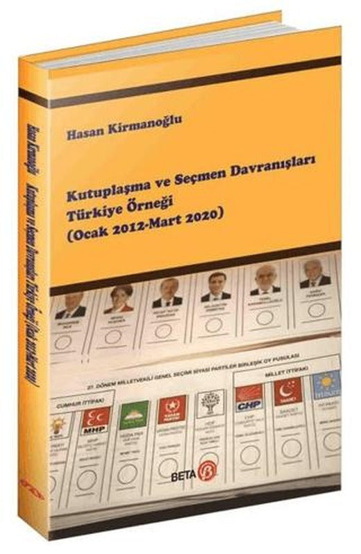 Kutuplaşma ve Seçmen Davranışları Türkiye Örneği (Ocak 2012-Mart 2020) | Beta Yayınevi (Ciltsiz)