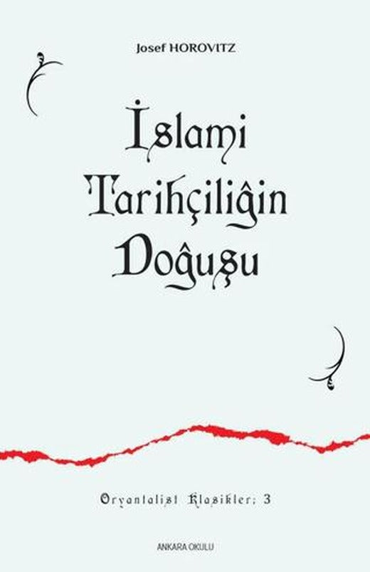 İslami Tarihçiliğin Doğuşu