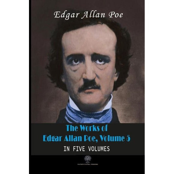 The Works of Edgar Allan Poe - Volume 5 - In Five Volumes | Platanus Publishing (İnce Kapak)