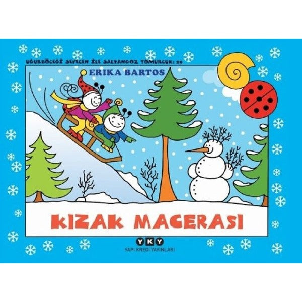 Kızak Macerası 29-Uğurböceği Sevecen ile Salyangoz Tomurcuk | Yapı Kredi Yayınları