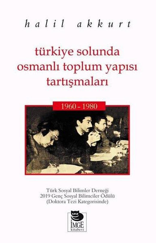 Türkiye Solunda Osmanlı Toplum Yapısı Tartışmaları 1960-1980 | İmge Kitabevi (İnce Kapak)